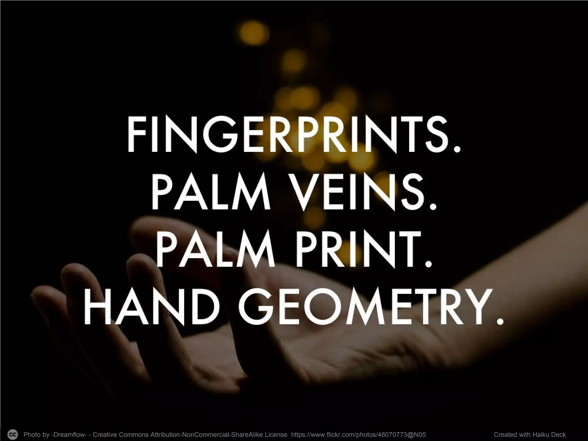 Photo by -Dreamflow- - Creative Commons Attribution-NonCommercial-ShareAlike License https://www.flickr.com/photos/46070773@N05 
Created with Haiku Deck  