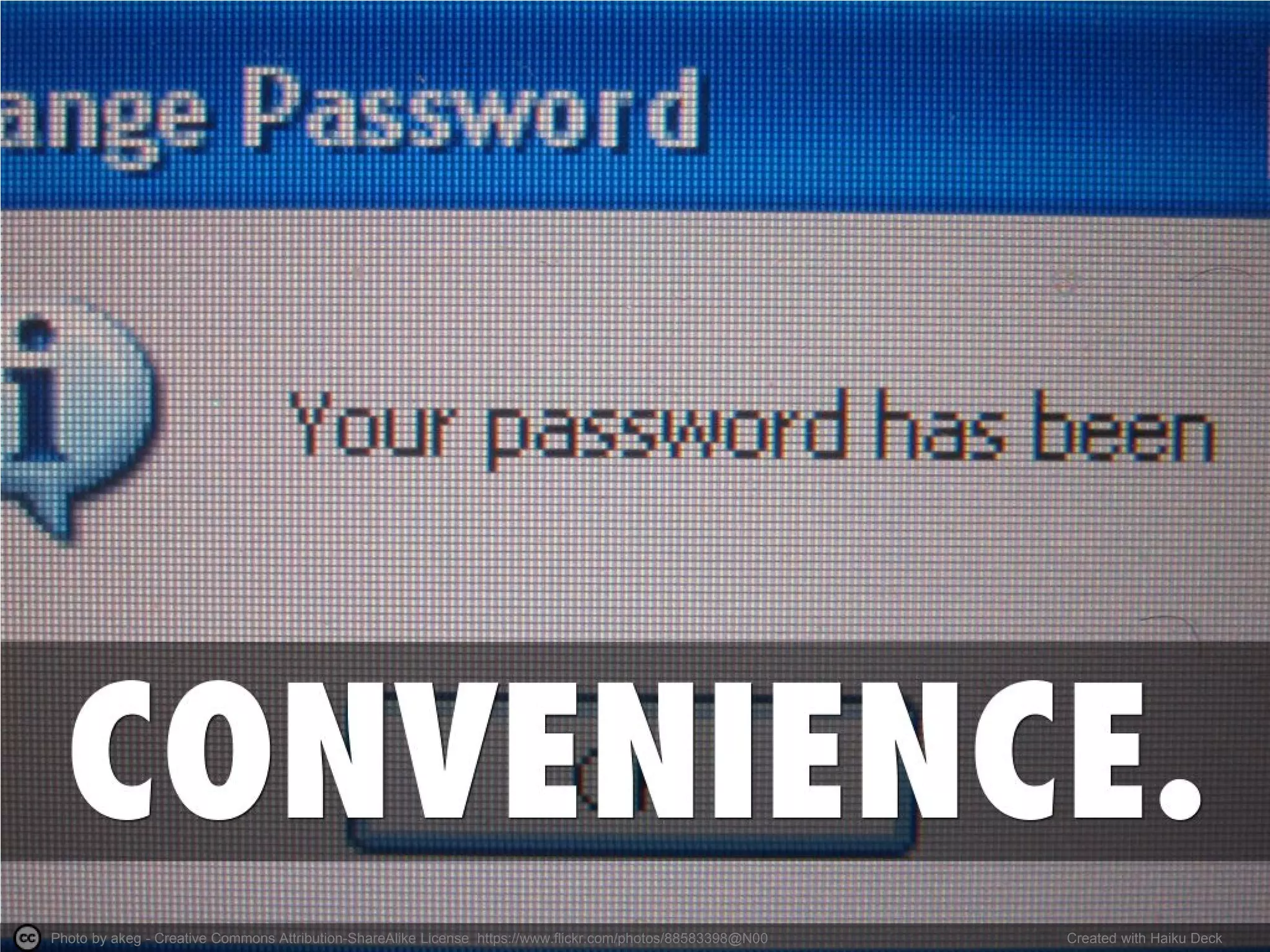 Photo by akeg - Creative Commons Attribution-ShareAlike License https://www.flickr.com/photos/88583398@N00 
Created with Haiku Deck  