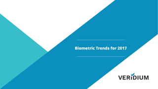 Biometric Trends for 2017
 