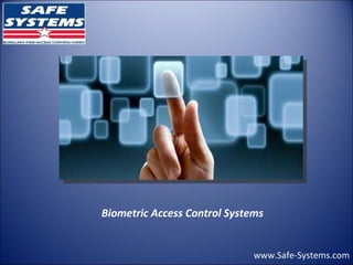 www.Safe-Systems.com Biometric Access Control Systems 