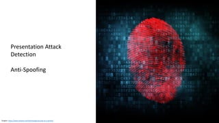 Clare Nelson, @Safe_SaaS
Source: https://pages.nist.gov/SOFA/
Source: http://www.theverge.com/2016/7/21/12247370/police-fingerprint-3D-printing-unlock-phone-murder (2016)
Presentation attacks
based on:
• Time
• Expertise
• Equipment
Level of Effort
Police 3D-printed a murder
victim's finger to unlock his
phone.
 
