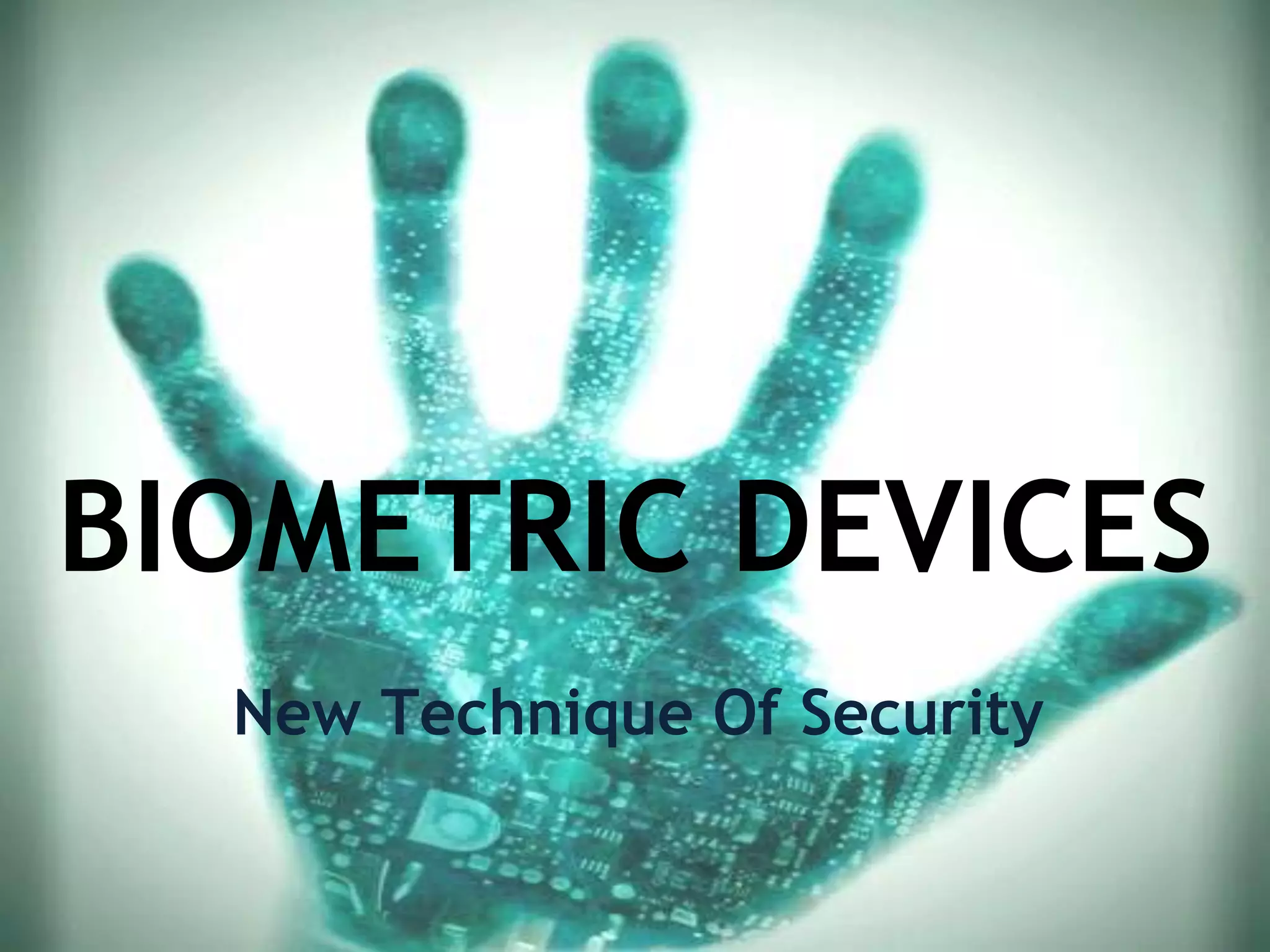 Biometrics Technology In the 21st Century PPT