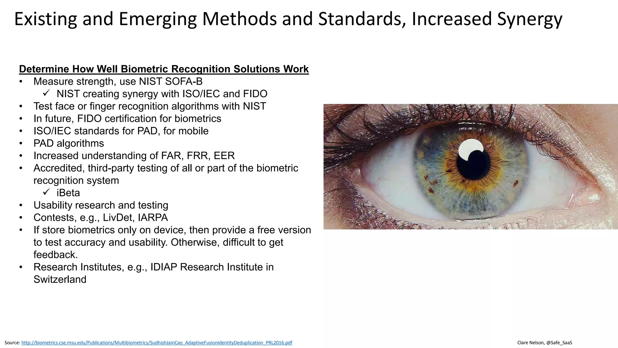 Clare Nelson, @Safe_SaaS
Presentation Attack Detection (PAD) Algorithms
Source: https://www.researchgate.net/publication/312937243_Presentation_Attack_Detection_Methods_for_Face_Recognition_Systems_-_A_Comprehensive_Survey
 