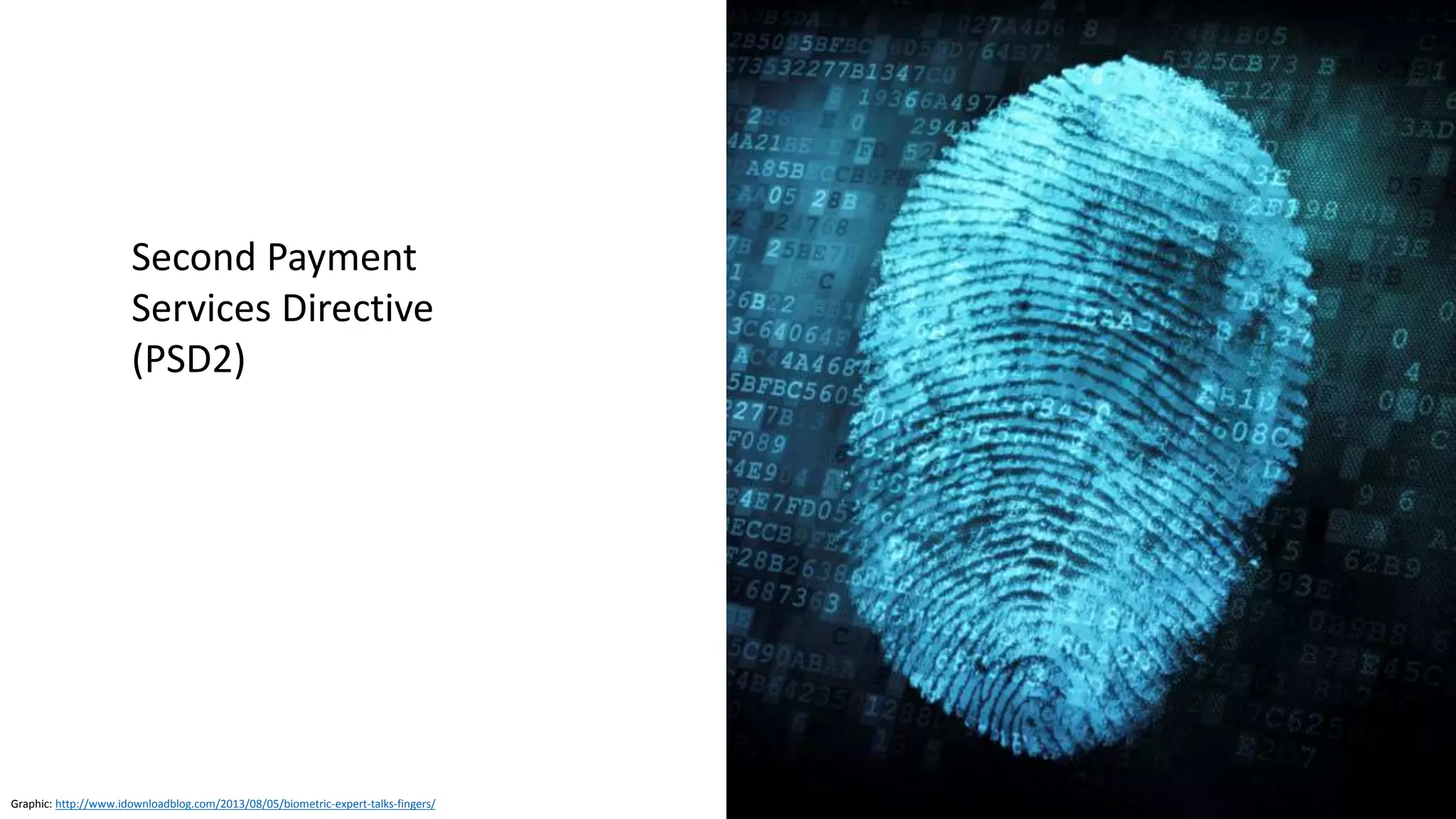 Clare Nelson, @Safe_SaaS
EU PSD2 Requirements for Biometric Recognition for Authentication
Date: 23 February 2017
Source: https://www.eba.europa.eu/documents/10180/1761863/Final+draft+RTS+on+SCA+and+CSC+under+PSD2+%28EBA-RTS-2017-02%29.pdf
Source: http://nordicapis.com/psd2-sanctions-access-to-personal-banking-data-amplifying-fintech-growth/
• Low False Acceptance Rate (FAR)
• Anti-spoofing measures
Convenience
Security
 