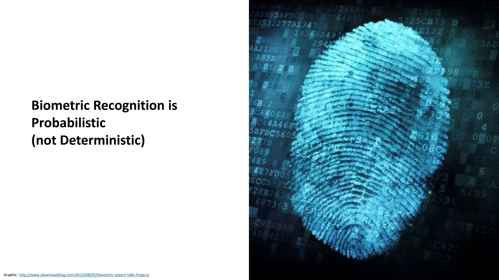 Clare Nelson, @Safe_SaaS
Convenience versus Security
Source: http://www.eyeverify.com/blog/biometrics-101-not-all-fars-are-created-equal
Source: http://www.descartesbiometrics.com/wp-content/uploads/2014/11/HELIX-Whitepaper.pdf
Convenience
Security
False Acceptance Rate (FAR)
• Ratio of the number of false acceptances
divided by the number of identification
attempts
False Reject Rate (FRR)
• Ratio of the number of false recognitions
divided by the number of identification
attempts
Equal Error Rate (EER)
• Proportion of false acceptances is equal to
the proportion of false rejections
 