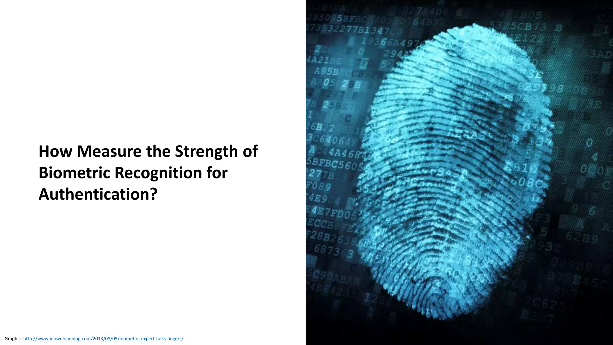 Clare Nelson, @Safe_SaaS
Source: https://pages.nist.gov/SOFA/
Source: https://www.secureidnews.com/news-item/sofa-b-enabling-organizations-to-measure-the-strength-of-biometric-technologies/?tag=biometrics
Strength of Function for Authenticators (SOFA) - Biometrics
Measurement of biometric system strength:
• Provide a level of quantitative assurance.
• Outline a process to support evaluation of
biometric authenticators.
NIST
ISO/IEC FIDO
SOFA Equation
• Level of Effort
• PAD Error Rate (PADER)
• False Match Rate (FMR)
• False Non-Match Rate (FNMR)
 