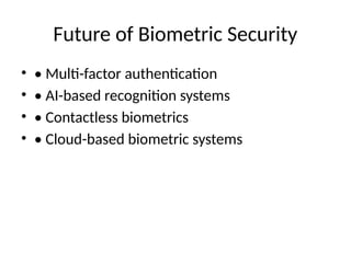 Comprehensive Overview of Biometric Systems and Their Security ...