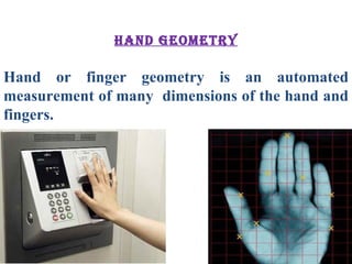 Hand Geometry Scan Biometric's final ppt | PPT
