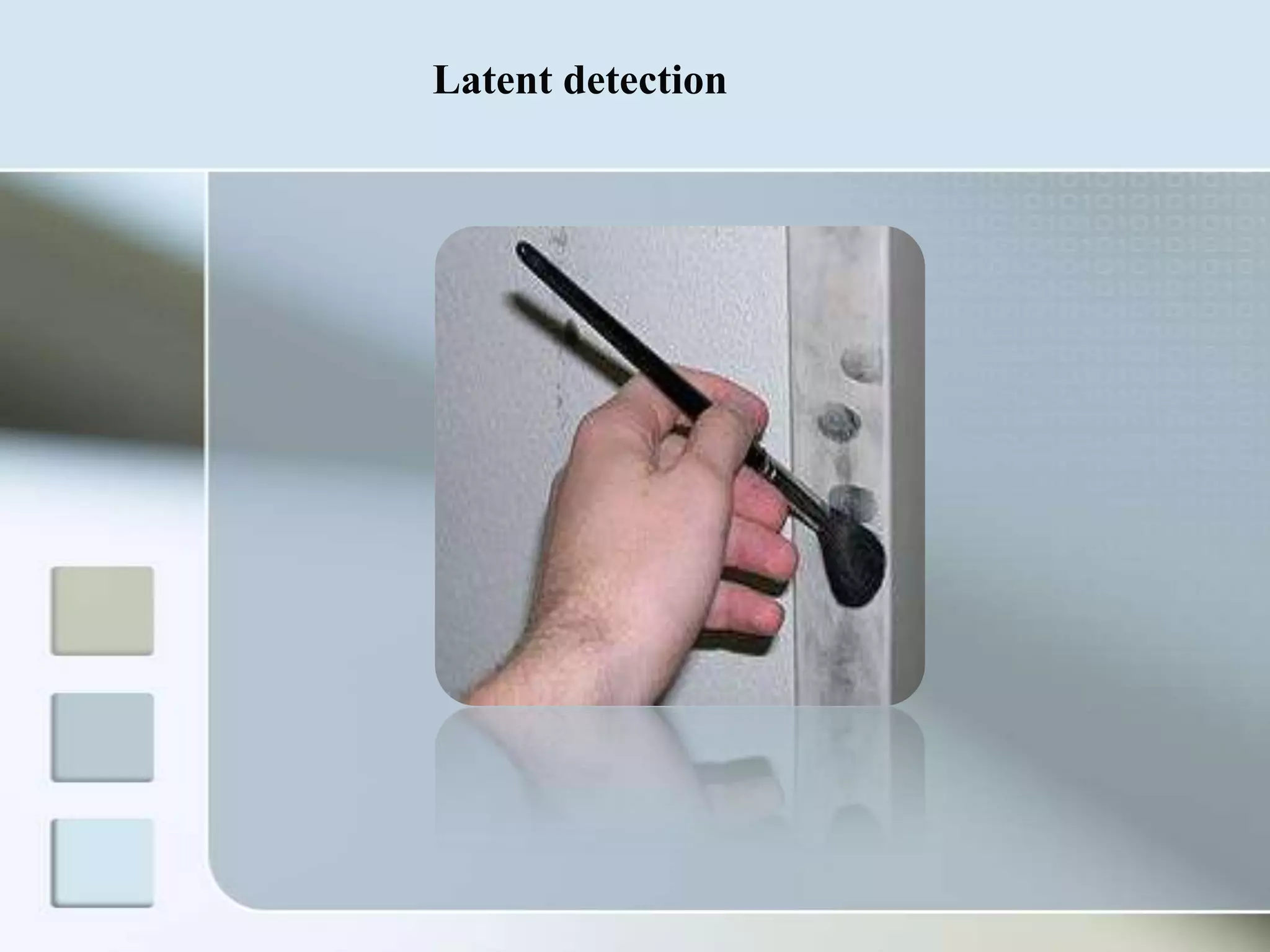 Latent detection

 