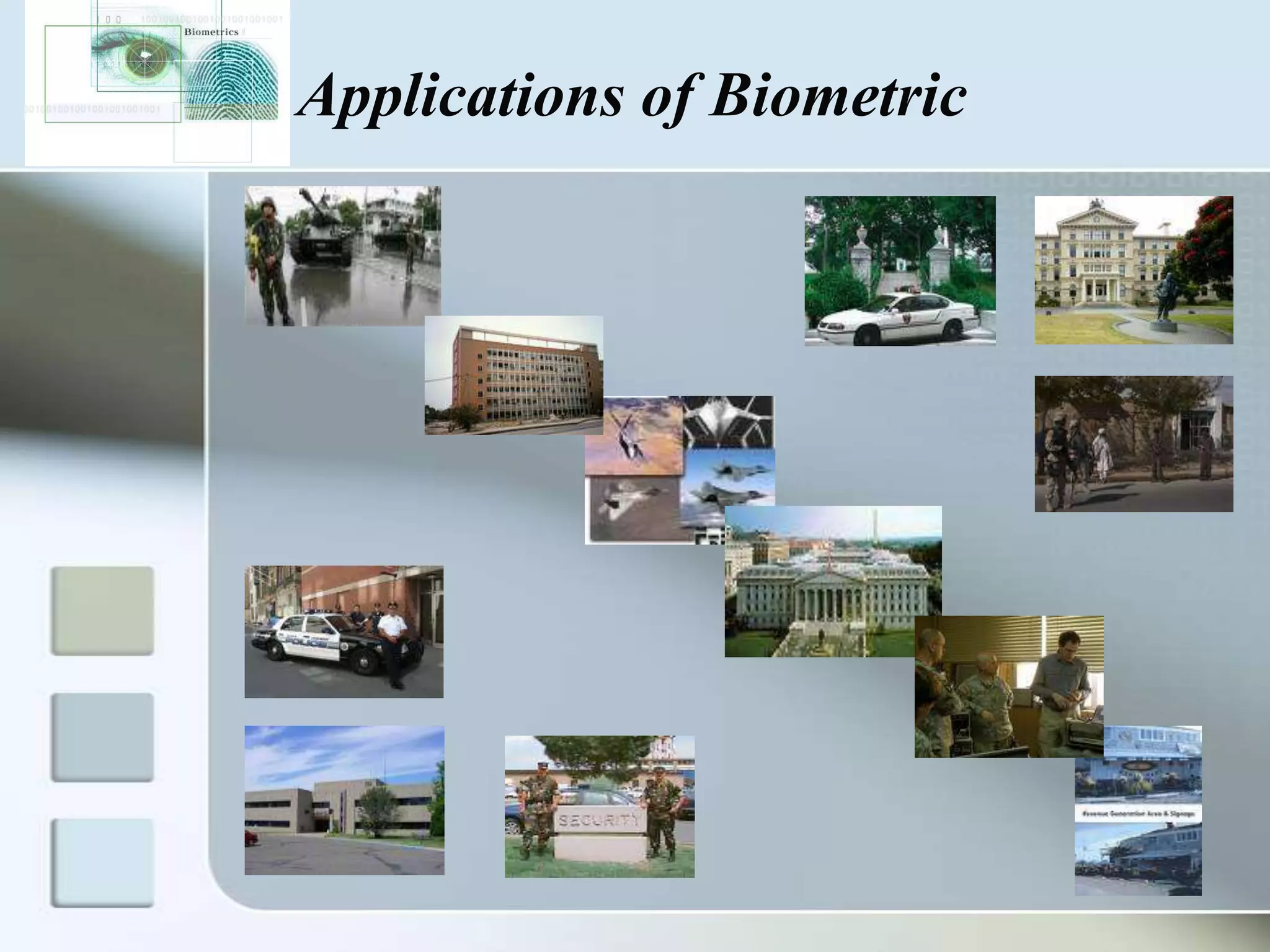 Applications of Biometric

 