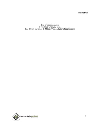 Biometrics
End of ebook preview
If you liked what you saw…
Buy it from our store @ https://store.tutorialspoint.com
6
 