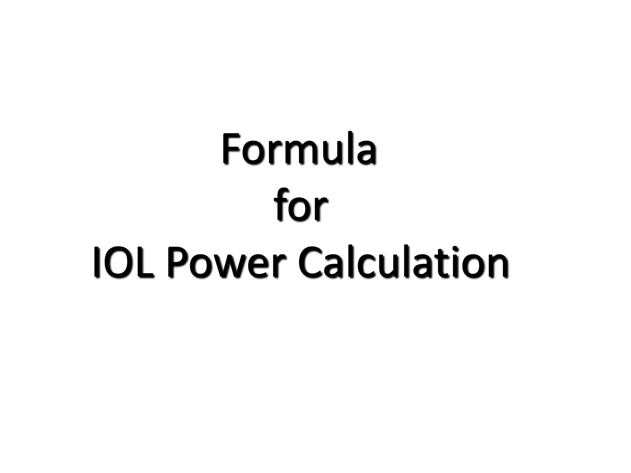 Formula
for
IOL Power Calculation
 