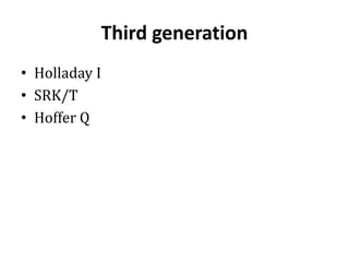 Third generation
• Holladay I
• SRK/T
• Hoffer Q
 