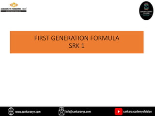 FIRST GENERATION FORMULA
SRK 1
 