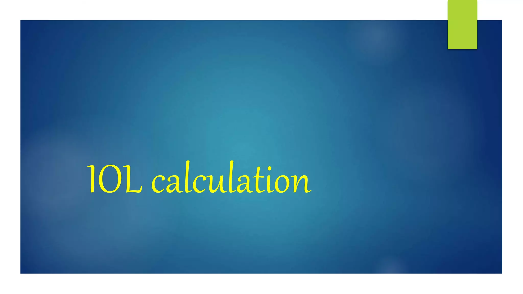IOL calculation
 