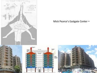 •Mick Pearce's Eastgate Center
11
 