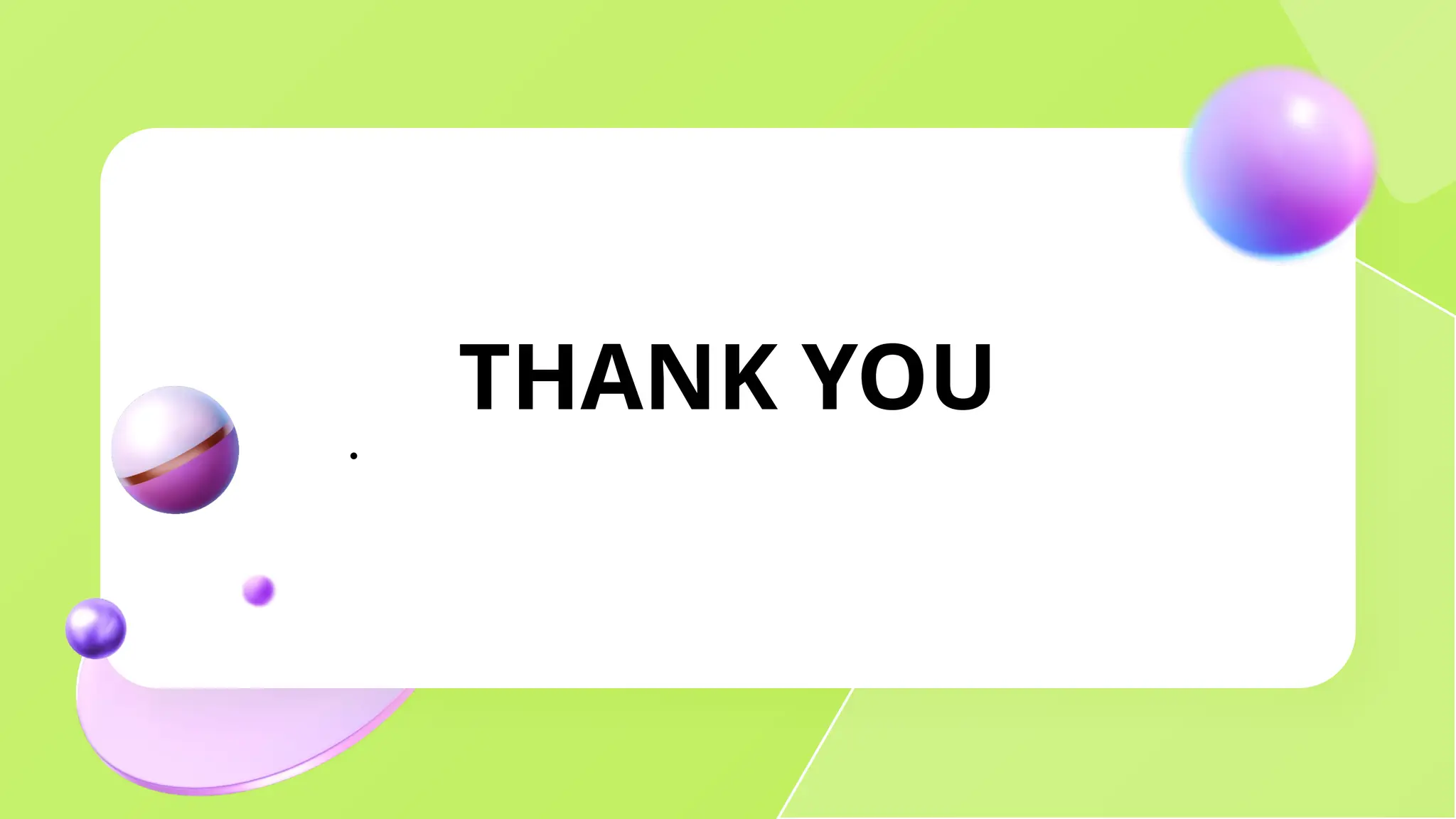 • Thank you
THANK YOU
 