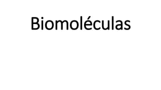 Biomoléculas
 