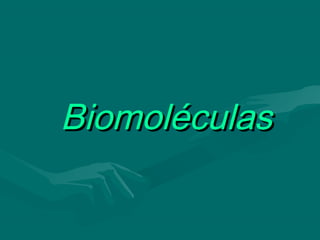 BiomoléculasBiomoléculas
 