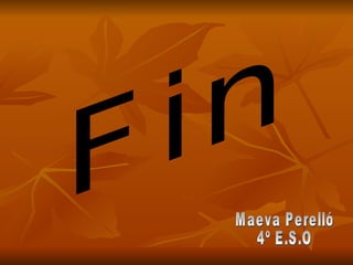 Maeva Perelló 4º E.S.O Fin 