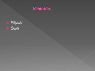  Wikipedia
 Google
 