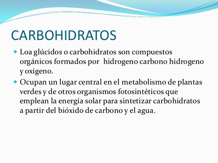 CARBOHIDRATOS<br />Loa glúcidos o carbohidratos son compuestos orgánicos formados por  hidrogeno carbono hidrogeno y oxige...