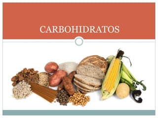 CARBOHIDRATOS
 