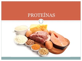 PROTEÍNAS
 