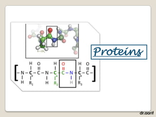 Proteins




       dr.aarif
 