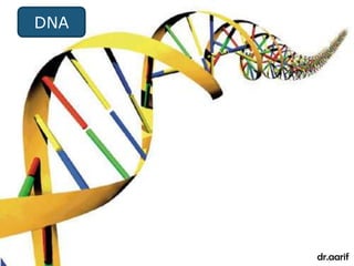 DNA




      dr.aarif
        dr.aarif
 