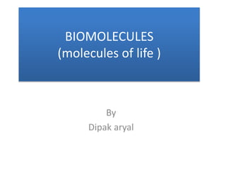 BIOMOLECULES
(molecules of life )
 