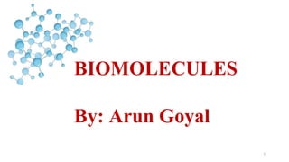 1
BIOMOLECULES
By: Arun Goyal
book 2
 