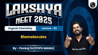 Biomolecules 03 _ Class Notes __ Lakshya NEET 2025.pdf