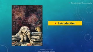 Mehdi Soleymani Goloujeh 
Medical Nanotechnology Department 
 Introduction to Bionanoimaging 
 Introduction 
3 
 