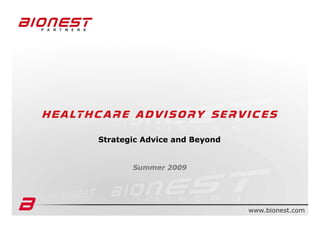 Strategic Advice and Beyond


       Summer 2009




                              1
 
