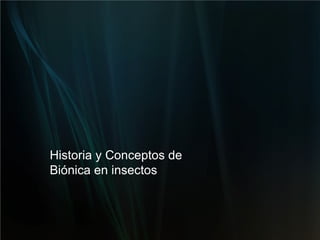 Historia y Conceptos de Biónica en insectos 