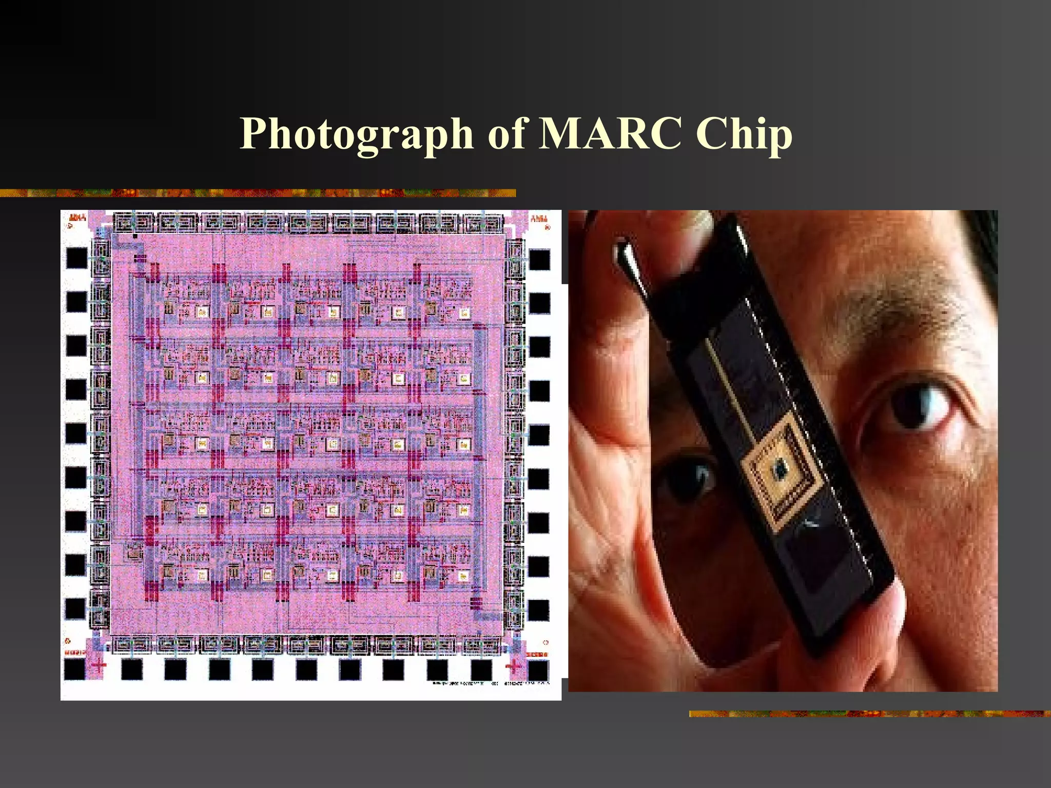 Photograph of MARC Chip
 