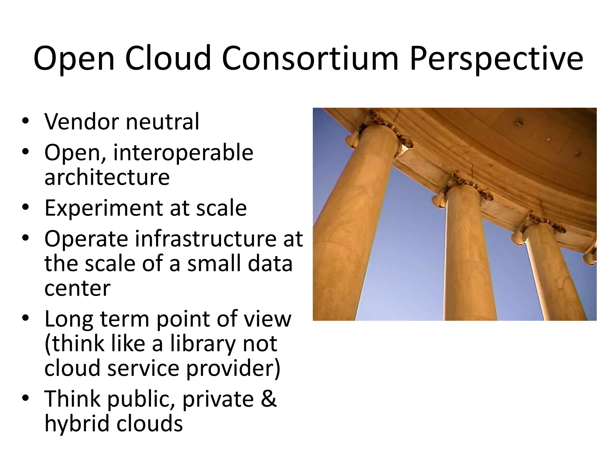 Cloud-based Disaster Relief ServicesOCC MembersCompanies: Yahoo, Cisco, Aerospace Corp., Booz Allen Hamilton, InfoBlox, Open Data Group, Raytheon Universities:  CalIT2, Johns Hopkins, Northwestern University, University of Chicago, University of Illinois at ChicagoGovernment agencies: NASA16