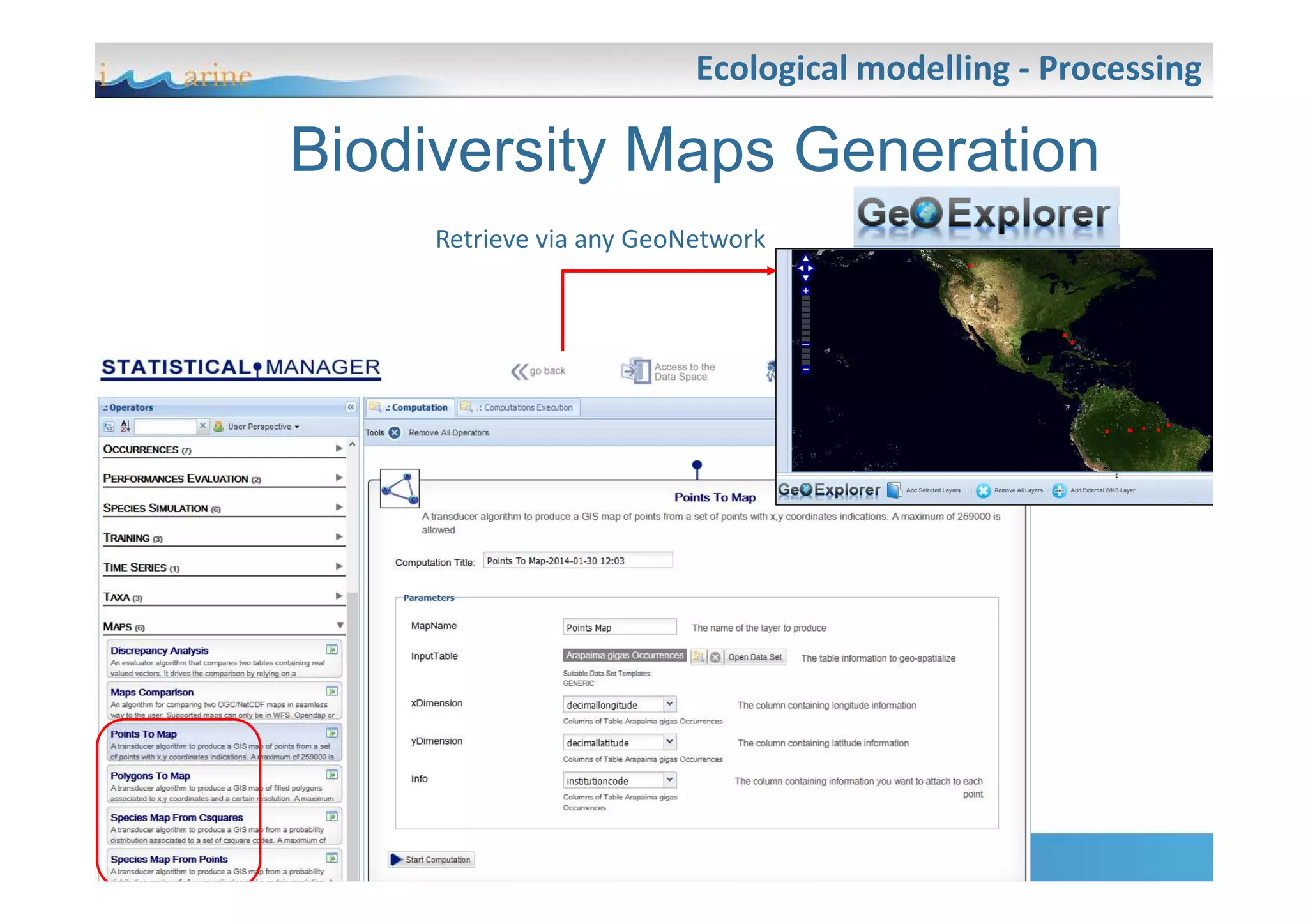 Biodiversity Maps Generation
Retrieve via any GeoNetwork
Ecological modelling - Processing
 