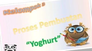 Proses pembutan Yoghurt
