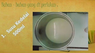 Bahan – bahan yang di perlukan :
 
