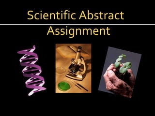Scientific Abstract 
Assignment 
 