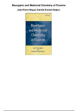 Bioorganic and Medicinal Chemistry of Fluorine
Jean-Pierre Bégué, Daniele Bonnet-Delpon
 