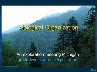 Biological Organization An exploration meeting Michigan  grade level content expectations Next www.unitedstreaming.com 