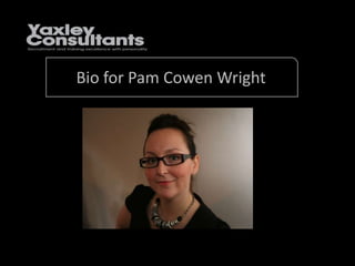 Bio for Pam Cowen Wright
 