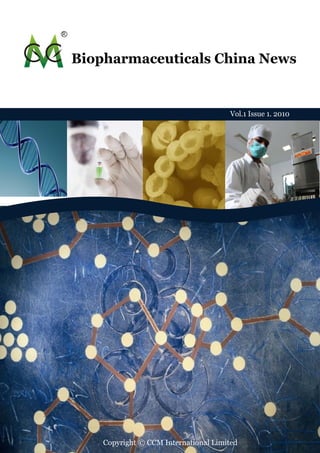 Biopharmaceuticals China News


                                       Vol.1 Issue 1. 2010




    Copyright © CCM International Limited
 