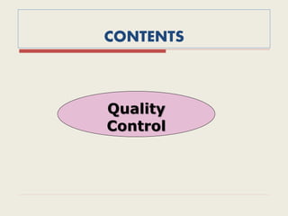 CONTENTS
Quality
Control
 