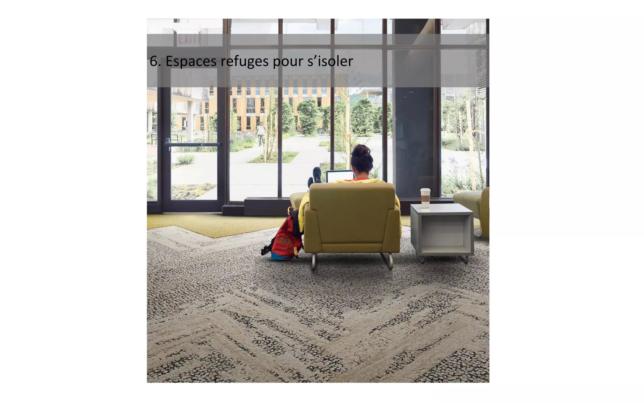 6. Espaces refuges pour s’isoler
 