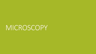 MICROSCOPY
 