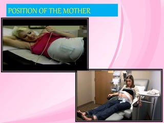 POSITION OF THE MOTHER
 